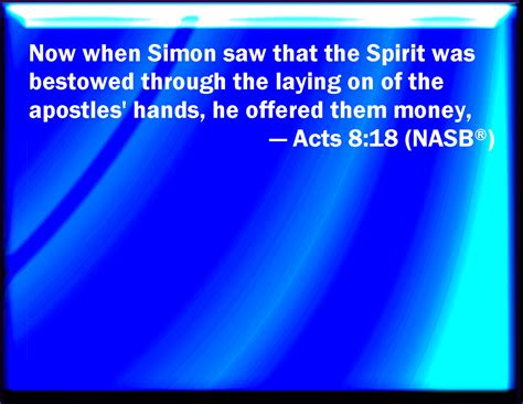 Acts 818 And When Simon Saw That Through Laying On Of The Apostles