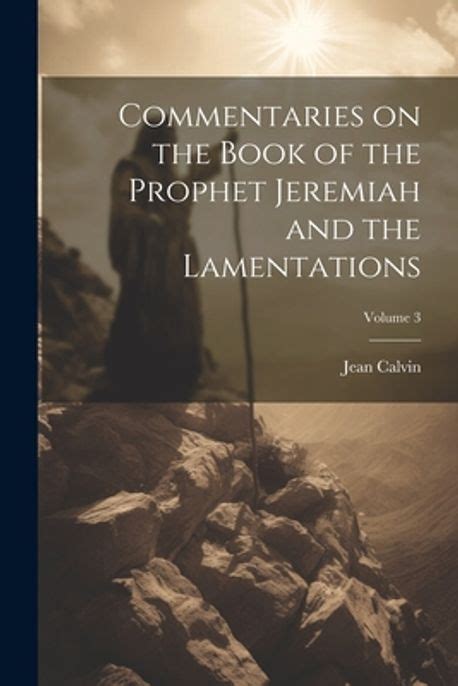 Commentaries On The Book Of The Prophet Jeremiah And The Lamentations
