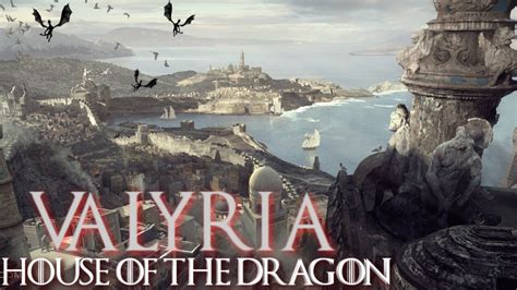 The Rise And Fall Of Valyria Explained House Of The Dragon Youtube