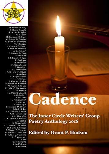 Cadence The Inner Circle Writers Group Poetry Anthology 2018 By Grant P Hudson Goodreads