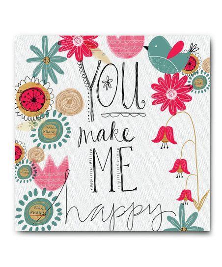 Courtside Market You Make Me Happy Wrapped Canvas Zulily Decor