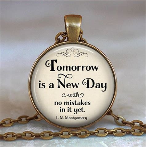 Tomorrow Is A New Day With No Mistakes In It Quote Necklace Etsy