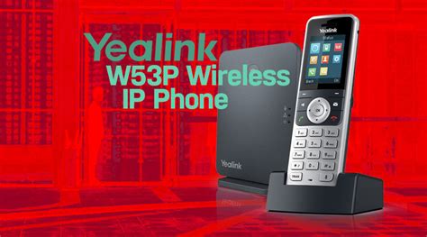 Yealink W53p Cordless Convenience Ip Phone Warehouse
