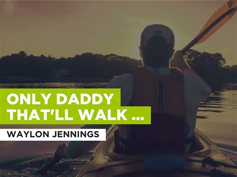 Prime Video Only Daddy Thatll Walk The Line Al Estilo De Waylon Jennings