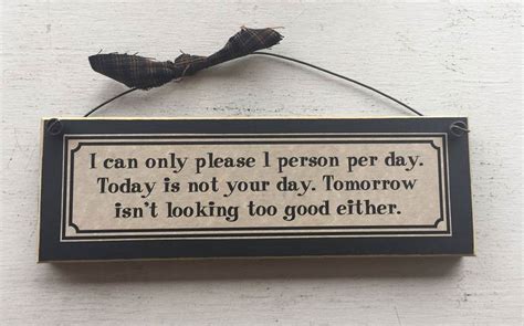 I Can Only Please One Person Per Day Wall Plaque