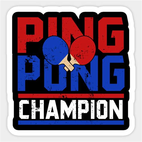 Ping Pong Champion Ping Pong Sticker Teepublic