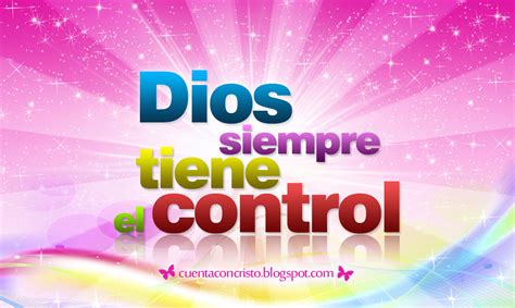Dios Siempre Tiene El Control • Cuenta Con Cristo•