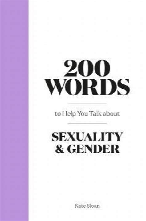 200 Words To Help You Talk About Sexuality And Gender