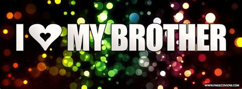 My Brother Love My Brother Facebook Cover