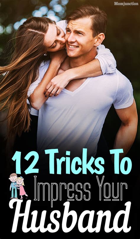 Passion for your life and ambition for the future will never fail to impress the men you meet and date. How To Impress Your Husband: 12 Tricks To Attract Him All Again