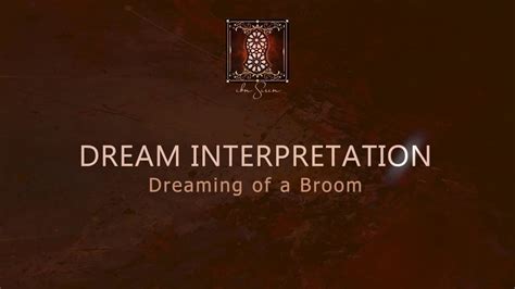 Dream Interpretation Dreaming Of A Broom Youtube