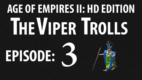 Aoe2 Theviper Trolls Episode 3 Happy Wololo Youtube