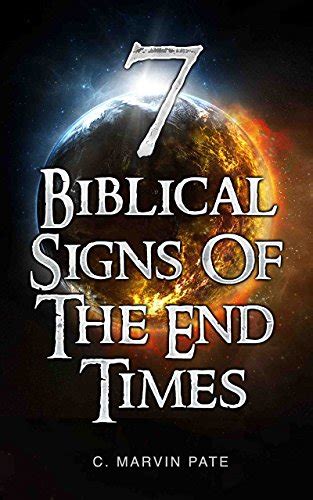 7 Biblical Signs Of The End Times Kindle Edition By Pate C Marvin