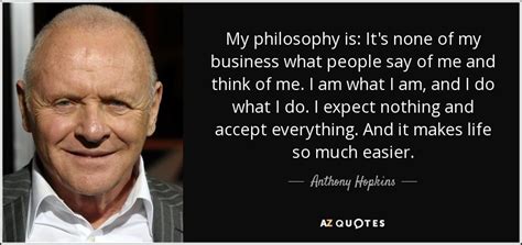 Top 25 Quotes By Anthony Hopkins Of 237 A Z Quotes