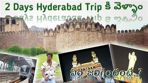 Hyderabad Trip Days Full Tour Rajesh Beesetti Explores Golkonda Charminar Tankbund