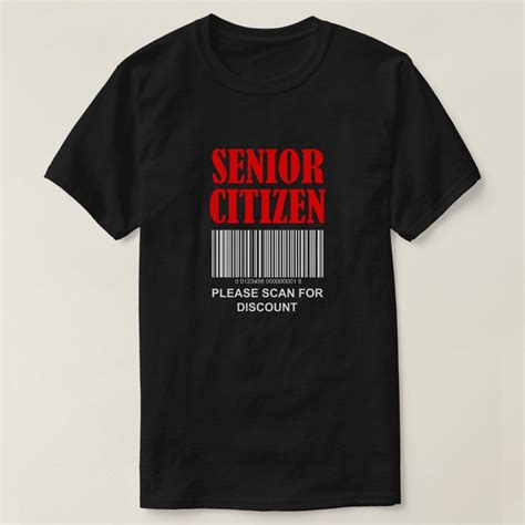 Senior Citizen Please Scan For Discount T Shirt Senior Citizen T Shirt Senior