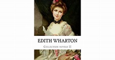 Edith Wharton, Collection Novels II by Edith Wharton