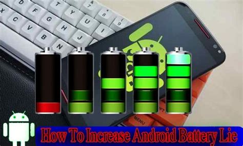 How To Increase Battery Life For Android Android A