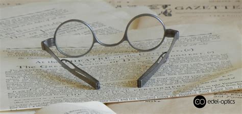The History Of Glasses Edel Optics Blog