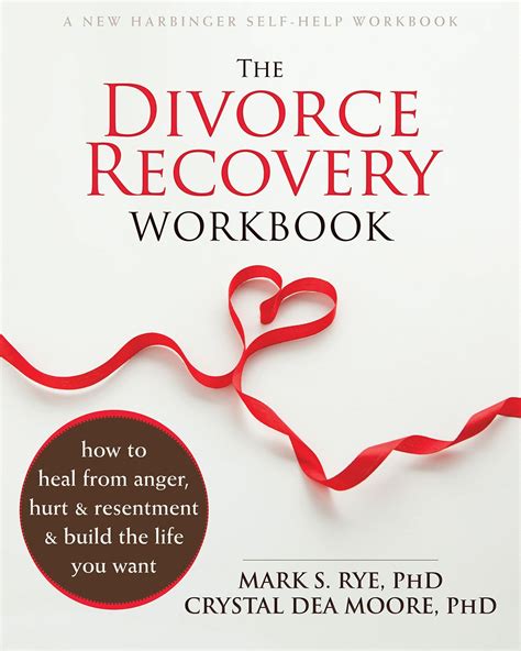 The Divorce Recovery Workbook How To Heal From Anger Hurt And