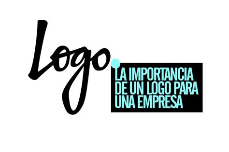 La Importancia De Un Logotipo Para Una Empresa Con Imágenes Empresa