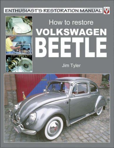 How To Restore Volkswagen Beetle Enthusiasts Restoration Manuals