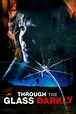 ‎Through the Glass Darkly (2020) directed by Lauren Fash • Reviews ...