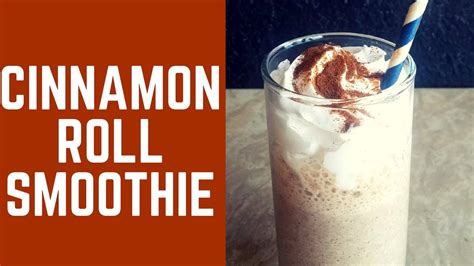 Cinnamon Roll Smoothie Easy And Healthy Smoothie Recipe Youtube