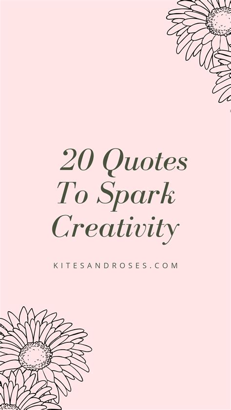 49 Creativity Quotes That Will Inspire Vision 2022 Kites And Roses