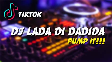 Yang Lagi Viral Dj Pump It Ladadidadida Tik Tok Remix Terbaru