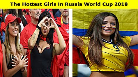 the hottest girls at world cup russia 2018 youtube