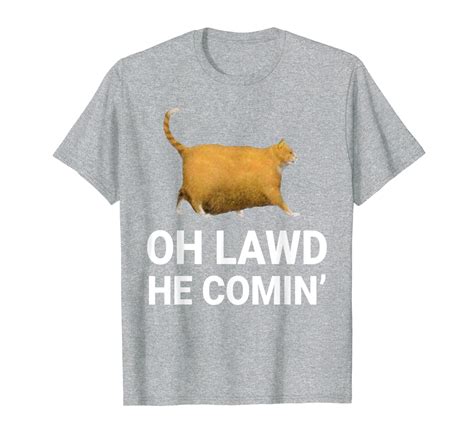 Funny Oh Lawd He Comin Chonk Cat Dank Meme T Shirt