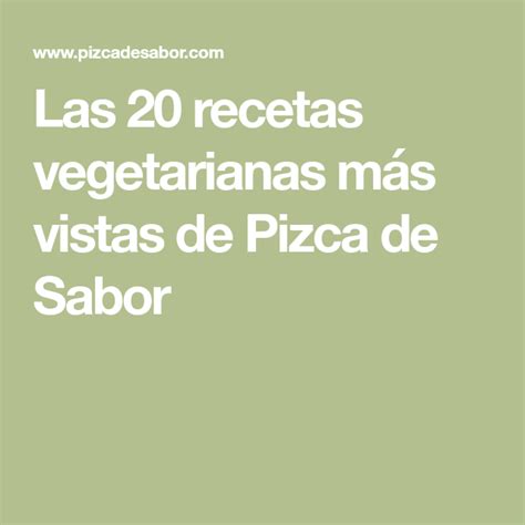 Las 20 recetas vegetarianas más vistas de Pizca de Sabor Recetas