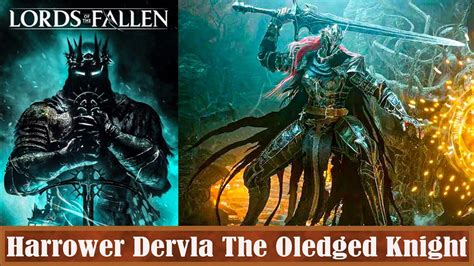Lords Of The Fallen Harrower Dervla The Oledged Knight Boss Fight Youtube