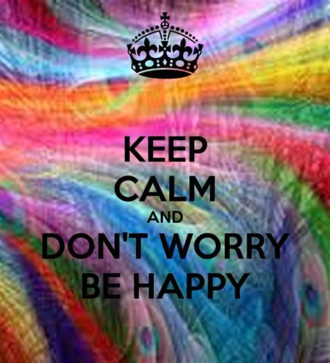 🔥 Download Keep Calm And Don T Worry Be Happy Carry On Image By