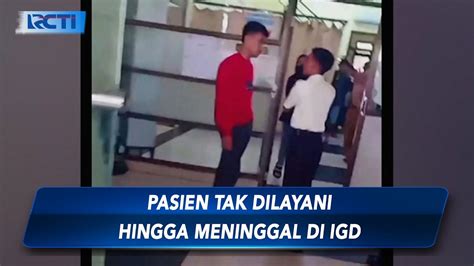 Tragis Pasien Kritis Tak Dilayani Hingga Meninggal Di Depan Igd Sis