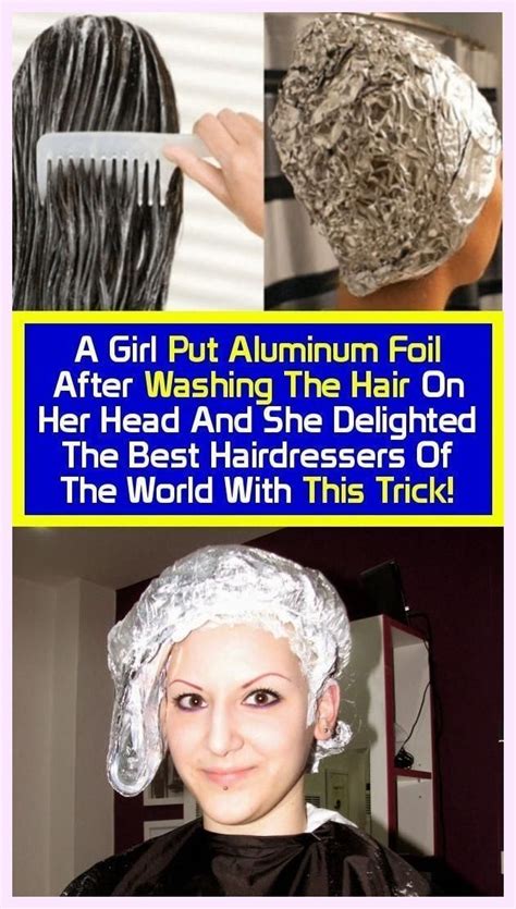 Aluminum Foil Trick In 2022 Best Hairdresser Hairdresser Strong Hair