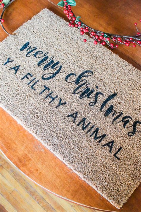 To take my rubber door mat wall art. DIY Painted Doormat- Merry Christmas Ya Filthy Animal ...