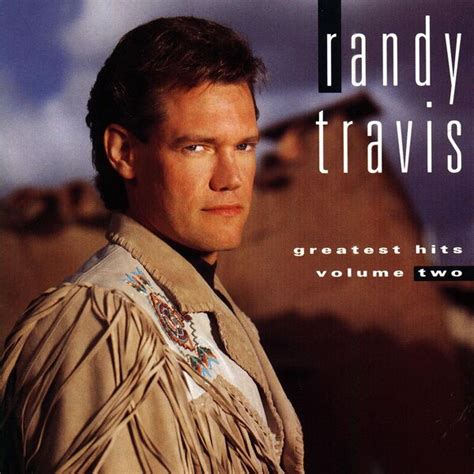 Greatest Hits Volume Two Randy Travis Qobuz