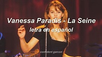 Vanessa Paradis - La Seine (letra en español) - YouTube