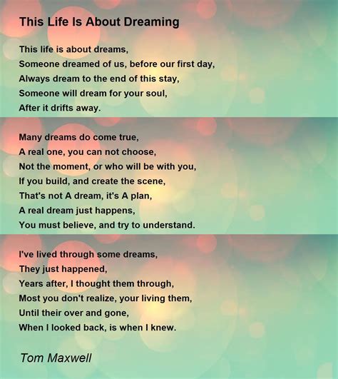 this life is about dreaming poem by the original tom maxwell poem hunter