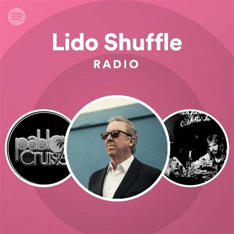 Lido Shuffle Radio Playlist By Spotify Spotify