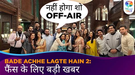 Bade Achhe Lagte Hain 2 Gets Surprise Extension Cast And Crew Members Return To Set To Shoot