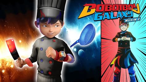 Boboiboy Frostfire Chef And Semua Pakaian Boboiboy Galaxy Beserta Kuasa