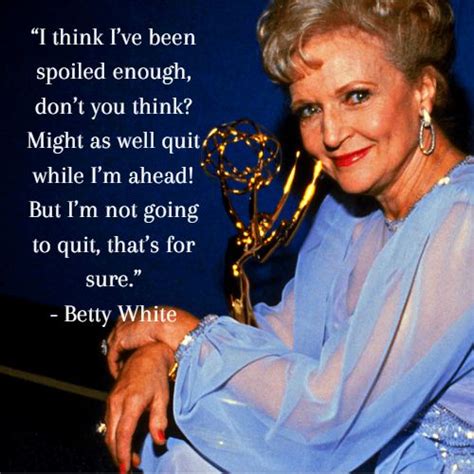 The 50 Unforgettable Betty White Quotes For Inspiration Inspiring