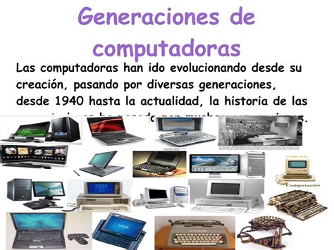 Historia Y Generaciones De Las Computadoras Sabdemarc
