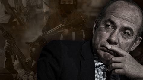 La Guerra De Felipe Calderón Contra El Narco El Inicio De Una Espiral De Violencia Sin Fin