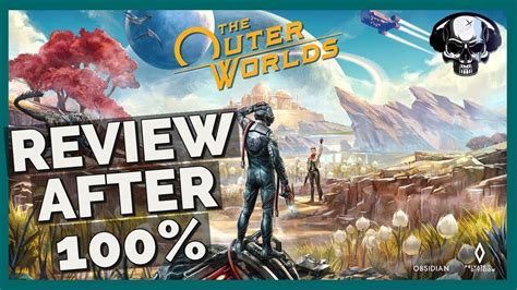 The Outer Worlds Review After 100 Youtube