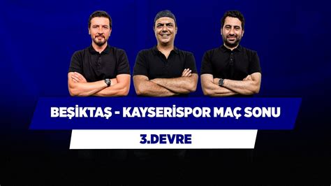 Beşiktaş Kayseri Maç Sonu Mertens Torreira İstanbul da Ersin