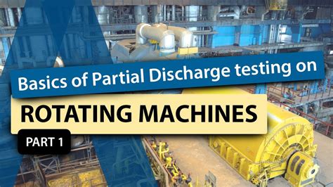 Basics Of Partial Discharge Testing On Rotating Machine Part 13